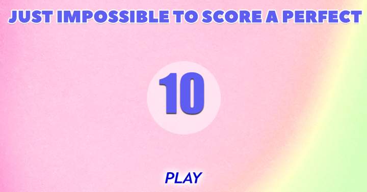 Banner for It's just impossible to score a perfect 10