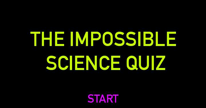 Banner for An Impossible Science Quiz.