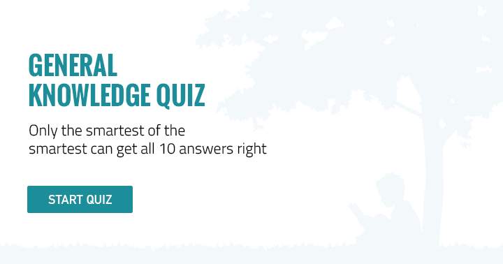 Banner for Do you consider yourself smart? Prove it now with this hard General Knowledge Quiz