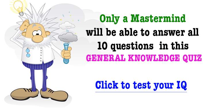 Banner for Answering all 10 questions in this GENERAL KNOWLEDGE QUIZ requires the mind of a master.