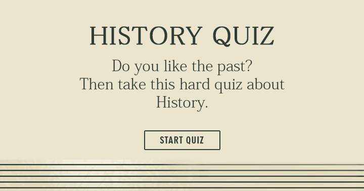 Banner for Do you like History? Then you definitely will enjoy this challenging quiz.