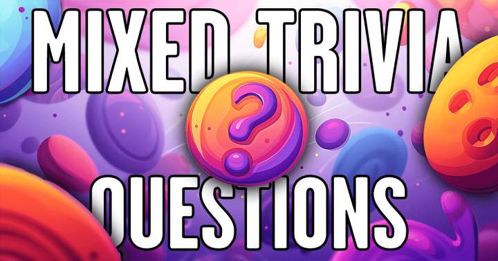 Mixed Trivia Questions