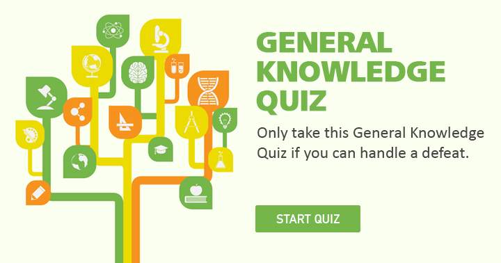 Banner for Only take this General Knowledge quiz if you can handle a defeat!