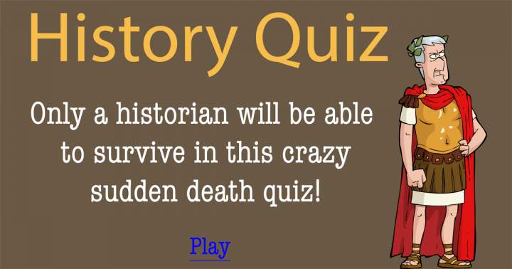 Banner for Survival in this Sudden Death Quiz is reserved for historians alone.