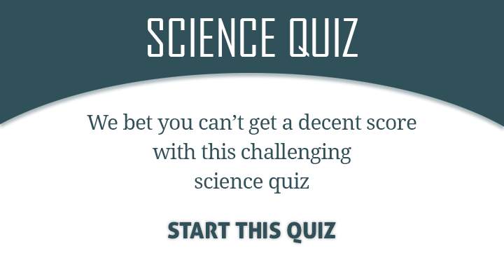 Banner for We dare you to take this challenging Science quiz!