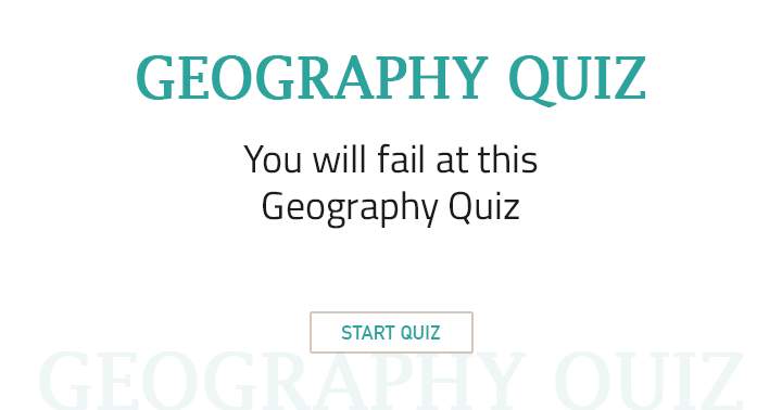 Banner for This Geography Quiz is going to beat you.