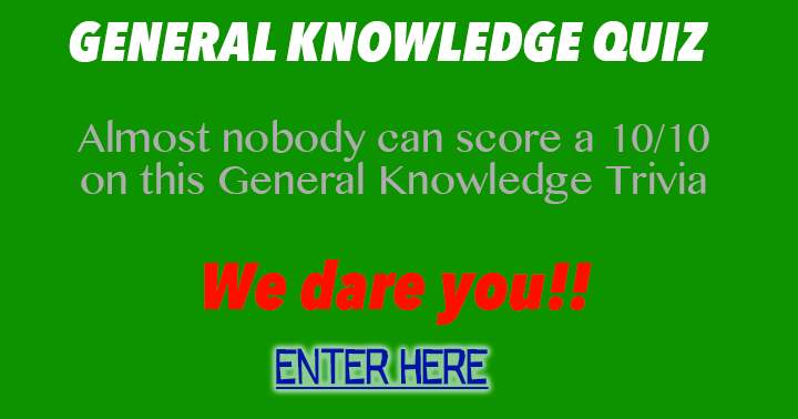 Banner for Scarcely anyone attains a flawless score of 10/10 in this General Knowledge Trivia.