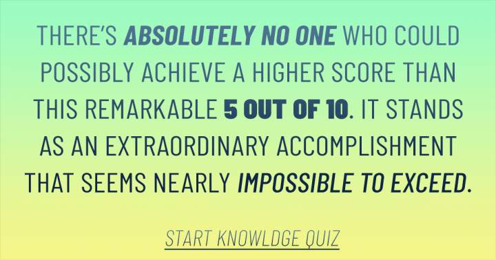 Impossible Knowledge Quiz