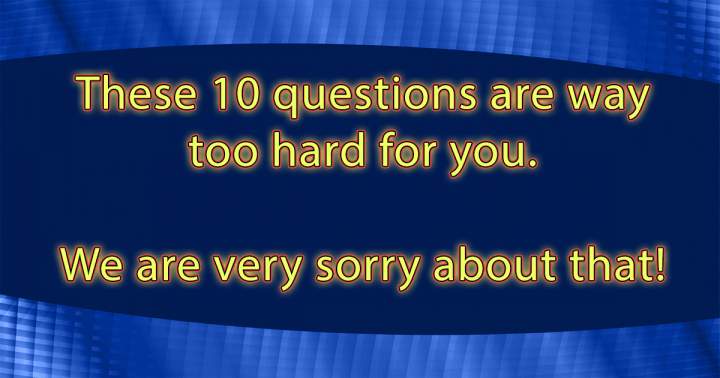 Banner for In fact, we're not sorry at all! We challenge you to get a perfect score of 10.