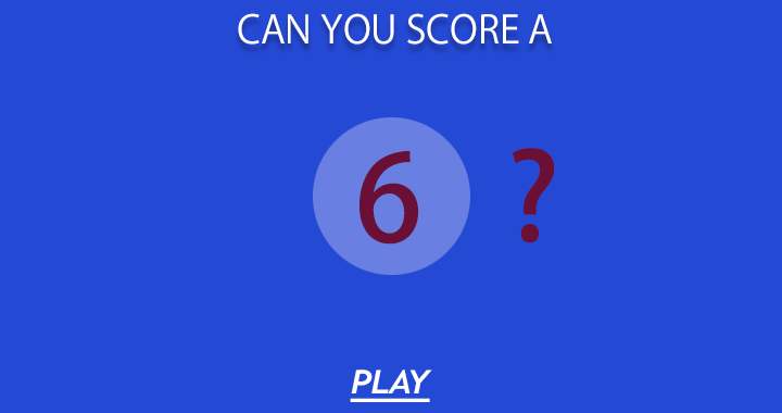 Banner for Can you score a 6?