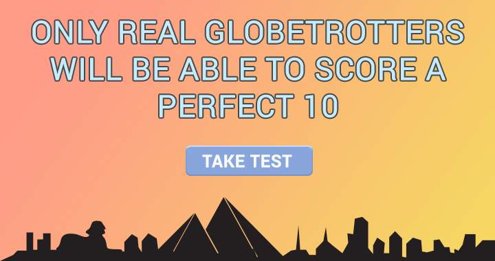 Banner for Do you consider yourself a true globetrotter?