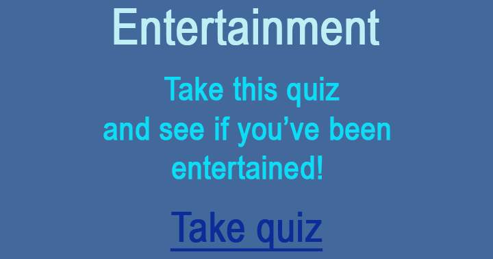Banner for Try this quiz to find out if it entertains you!