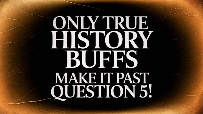 Are you a history buff