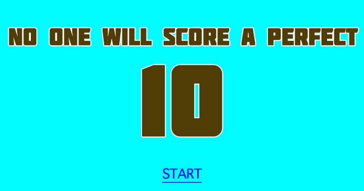 Banner for No one scores a perfect 10!