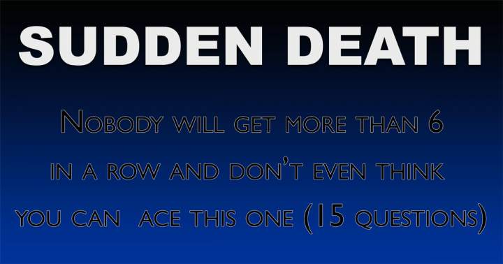 Banner for Insanely hard sudden death Quiz