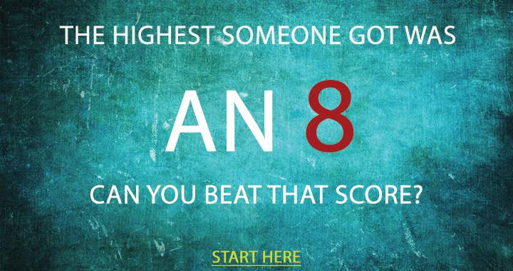 Banner for Can you score an 8 in this quiz?