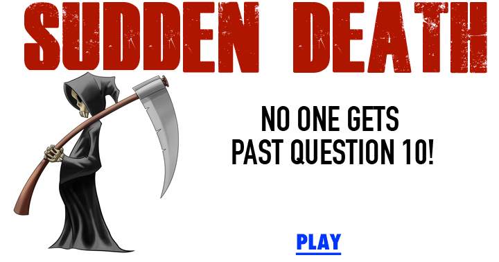 Banner for Death will take you before you hit question 10