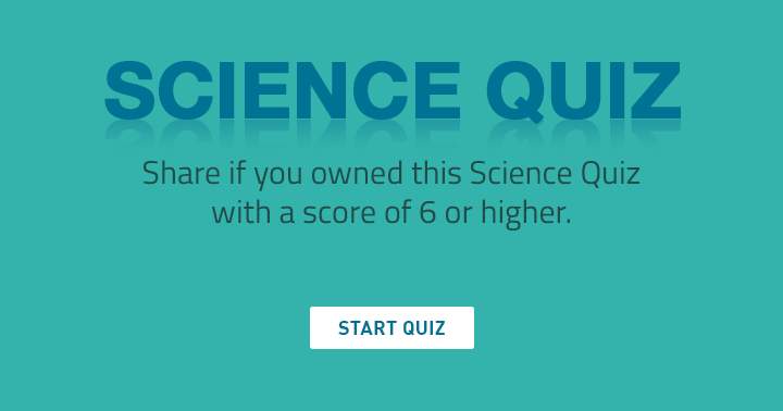 Banner for Are you able to score a 6 or higher in this science quiz? Share if you did!