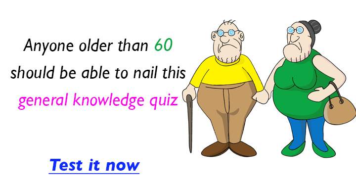 Banner for Anyone who past the 60 should be able to nail this General Knowledge Quiz. 