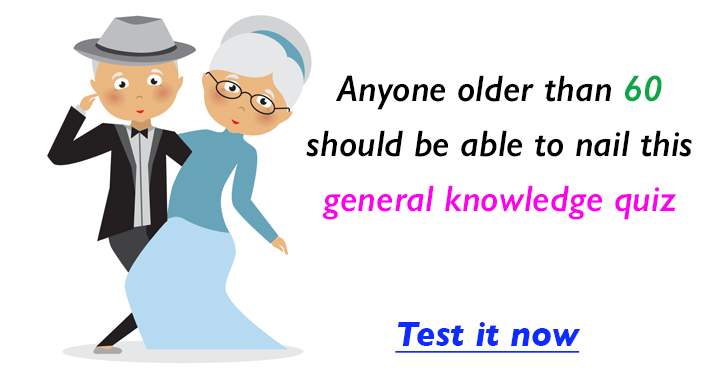 Banner for Anyone who past the 60 should be able to nail this General Knowledge Quiz. 