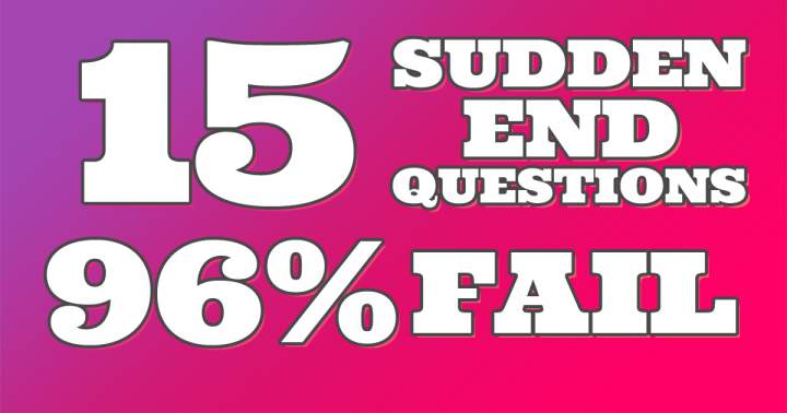 Banner for 15 Sudden End Questions