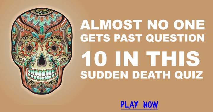 Banner for Almost no one gets past question 10 in this sudden death quiz