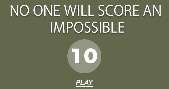 Banner for No one will score an impossible 10	