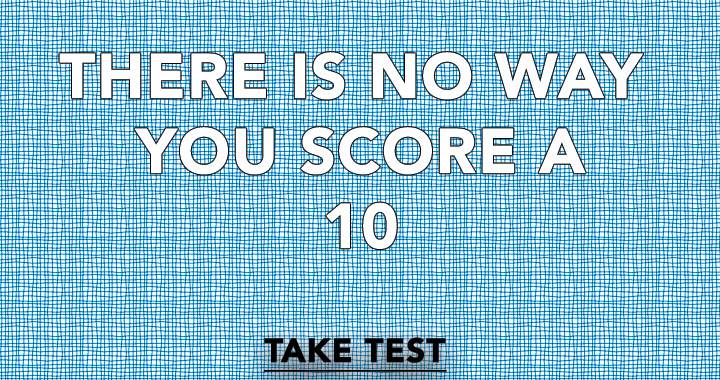 Banner for No way you score a 10