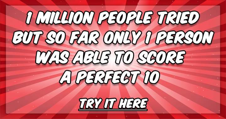 Banner for Are you the second person to score a 10?