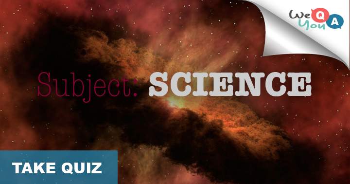 Banner for How much do you know about science.