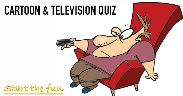 Banner for Cartoon & Televison quiz. Very hard quiz, can you handle it?