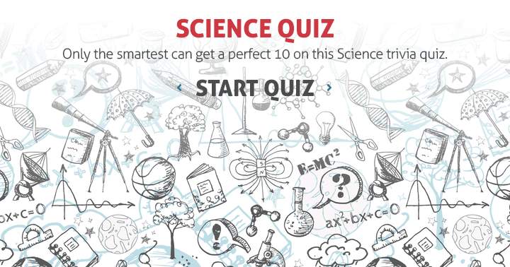 Banner for Only the smartest can get a perfect 10 on this science quiz.