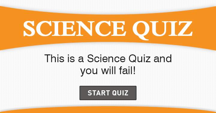 Banner for We Bet You Will Fail In This Science Quiz!