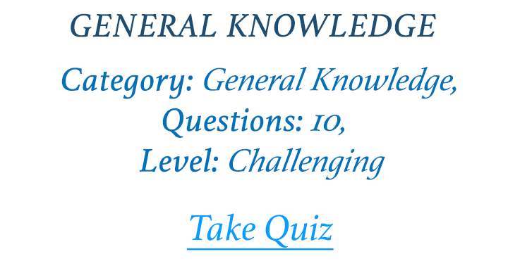 Banner for Can you handle this challenging General Knowledge quiz? 