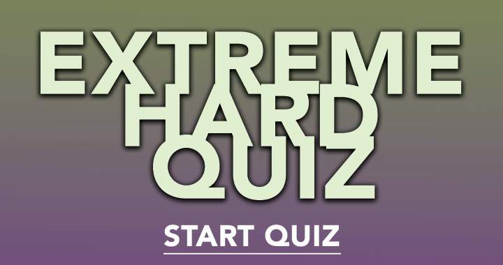 Banner for EXTREME HARD QUIZ!