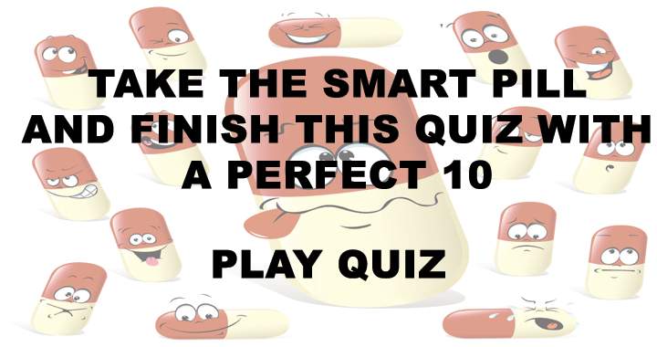 Banner for If you don't take the smart pill you wont get a perfect 10!