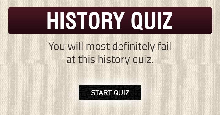 Banner for If you didn't fail this History quiz you must share it with your  friends!