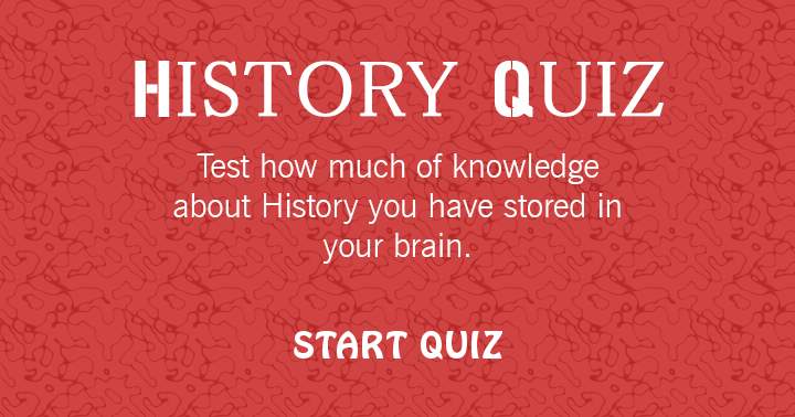 Banner for Take this History quiz and see how much of knowledge you have stored in you brain!