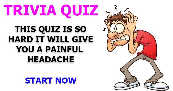 Banner for This quiz will most definitely give you a headache