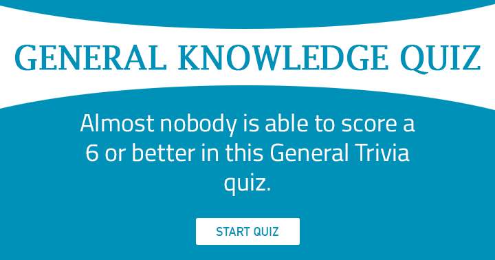 Banner for Category: General Knowledge. Almost nobody can score a 6. Can you?