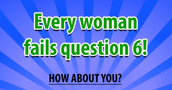 Banner for Every woman will fail question 6