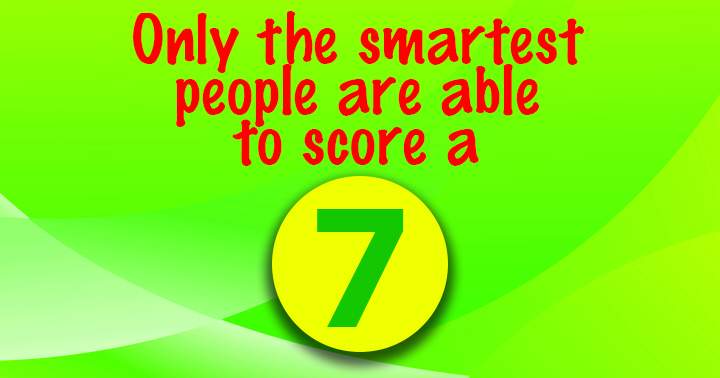 Banner for Only the smartest people score a 7!