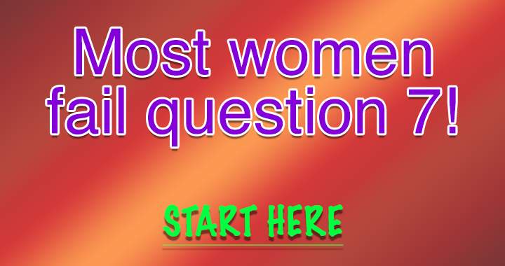 Banner for Most women will fail this question!