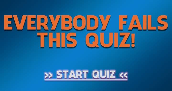 Banner for Everybody was and still is failing this hard quiz