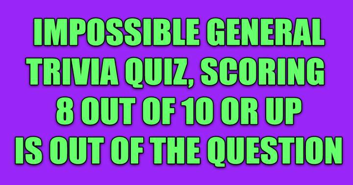 Banner for Impossible General Trivia Quiz